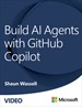 Build AI Agents with GitHub Copilot (Video)