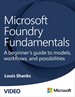 Microsoft Foundry Fundamentals: A beginners guide to models, workflows, and possibilities (Video)