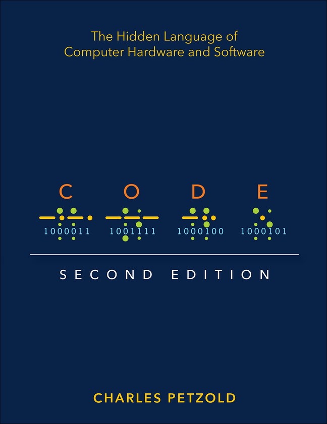 Code: The Hidden Language of Computer Hardware and Software, 2nd Edition